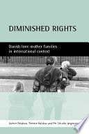 Diminished rights : Danish lone mother families in international context /