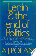 Lenin and the end of politics / A.J. Polan.