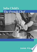 Julia Child's The French chef / Dana Polan.