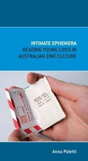 Intimate ephemera : reading young lives in Australian zine culture /