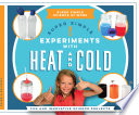 Super simple experiments with heat and cold : fun and innovative science projects /