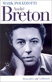 André Breton / Mark Polizzotti ; trad. de l'américain par Jean-François Sené.