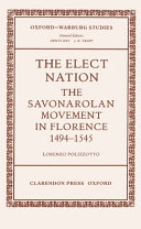 The elect nation : the Savonarolan movement in Florence, 1494-1545 /