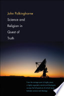 Science and religion in quest of truth / John Polkinghorne.