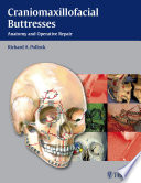 Craniomaxillofacial buttresses : anatomy and operative repair / Richard A. Pollock.