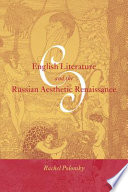 English literature and the Russian aesthetic renaissance / Rachel Polonsky.