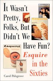 It wasn't pretty, folks, but didn't we have fun? : Esquire in the sixties /