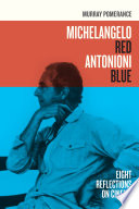 Michelangelo red Antonioni blue eight reflections on cinema /