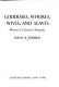 Goddesses, whores, wives, and slaves : women in classical antiquity / Sarah B. Pomeroy.