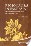 Regionalism in East Asia : why has it flourished since 2000 and how far will it go? /