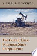 The Central Asian economies since independence / Richard Pomfret.