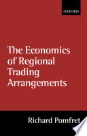The Economics of regional trading arrangements / Richard Pomfret.