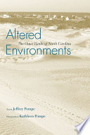 Altered environments : the Outer Banks of North Carolina / text by Jeffrey Pompe ; photographs by Kathleen Pompe.