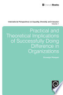 Practical and theoretical implications of successfully doing difference in organizations / by Donnalyn Pompper.