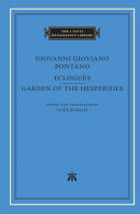 Eclogues : Garden of the Hesperides / Giovanni Gioviano Pontano ; edited and translated by Luke Roman.