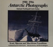 1910-1916 Antarctic photographs : Scott, Mawson, and Shakleton expeditions /