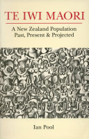 Te Iwi Maori : a New Zealand population past, present & projected /