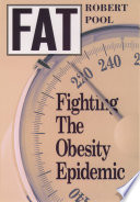 Fat : fighting the obesity epidemic / by Robert Pool.