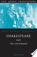 Shakespeare and the Victorians / Adrian Poole.