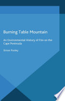 Burning Table Mountain : an environmental history of fire on the Cape Peninsula /