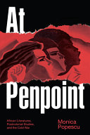 At penpoint : African literatures, postcolonial studies, and the Cold War /