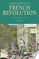 A short history of the French Revolution / Jeremy D. Popkin.