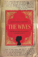 The wives : the women behind Russia's literary giants /