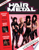 The big book of hair metal : the illustrated oral history of heavy metal's debauched decade /