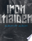 Iron Maiden : Album by Album.