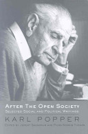 After The open society : selected social and political writings /