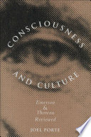 Consciousness and culture : Emerson and Thoreau reviewed /