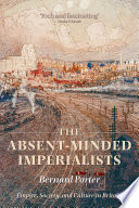 The absent-minded imperialists : empire, society, and culture in Britain /