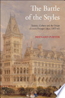 The battle of the styles : society, culture and the design of the new foreign office, 1855-1861 / Bernard Porter.