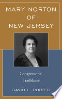 Mary Norton of New Jersey, Congressional Trailblazer /