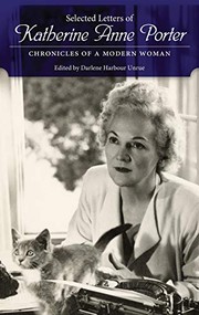 Selected letters of Katherine Anne Porter chronicles of a modern woman / edited by Darlene Harbour Unrue.