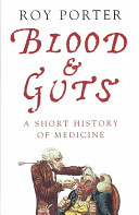 Blood and guts : a short history of medicine /