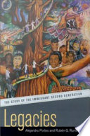 Legacies : the story of the immigrant second generation / Alejandro Portes, Rubén G. Rumbaut.