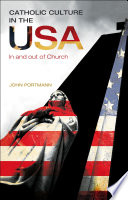 Catholic culture in the USA : in and out of church /