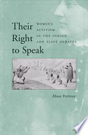 Their right to speak : women's activism in the Indian and slave debates /