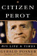 Citizen Perot : his life and times / Gerald Posner.