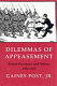 Dilemmas of appeasement : British deterrence and defense, 1934-1937 / Gaines Post, Jr.