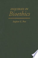 Inquiries in bioethics /