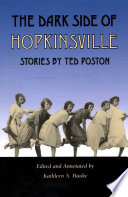 The dark side of Hopkinsville stories / by Ted Poston ; edited and annotated by Kathleen A. Hauke.