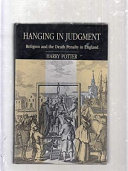 Hanging in judgment : religion and the death penalty in England / Harry Potter.