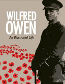 Wilfred Owen : an illustrated life /