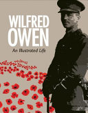 Wilfred Owen : an illustrated life / Jane Potter ; [preface by Jon Stallworthy]