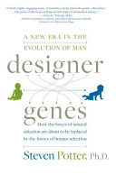 Designer genes : a new era in the evolution of man /