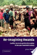 Re-imagining Rwanda : conflict, survival and disinformation in the late twentieth century /