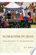 Nomadism in Iran : from antiquity to the modern era /