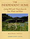 The independent home : living well with power from the sun, wind, and water /